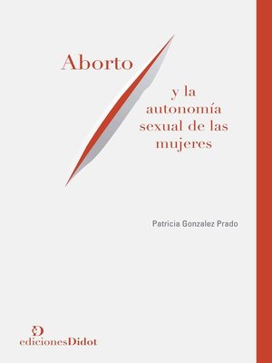 cover image of Aborto y la autonomía sexual de las mujeres